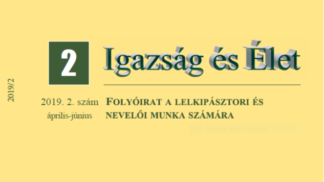 Megjelent az Igazság és Élet 2019/2 száma