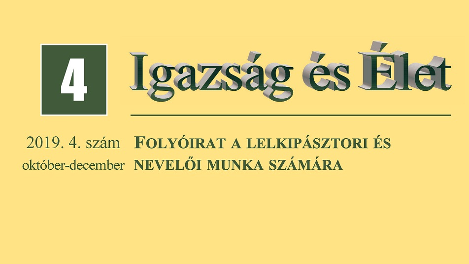 Megjelent az Igazság és Élet 2019/4 száma