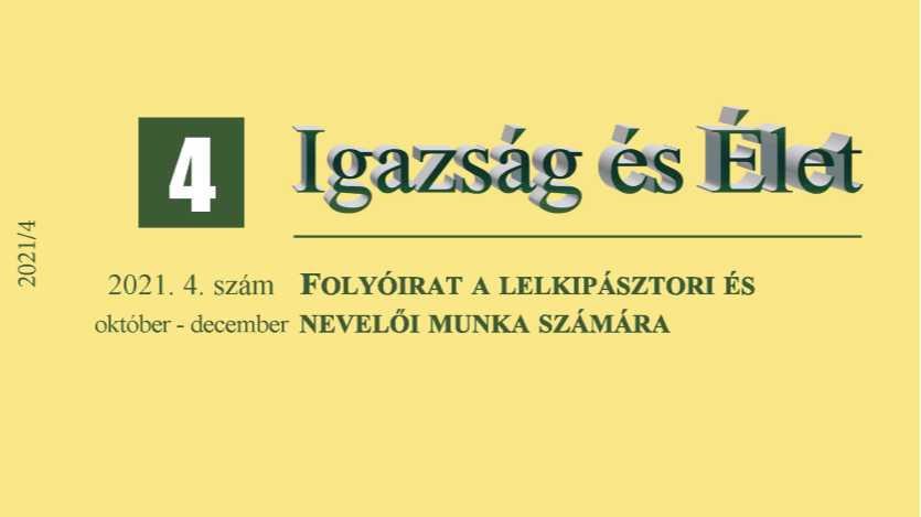 Megjelent az Igazság és Élet 2021/4 száma