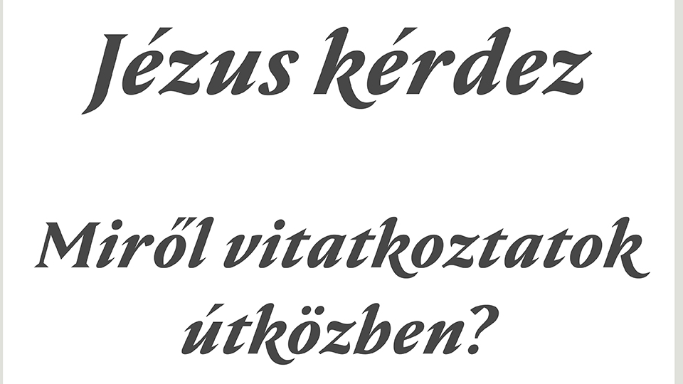 Miről vitatkoztatok útközben? - Böjti sorozat