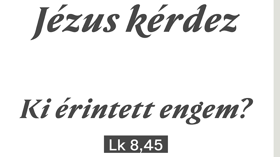 Ki érintett engem? - Böjti sorozat