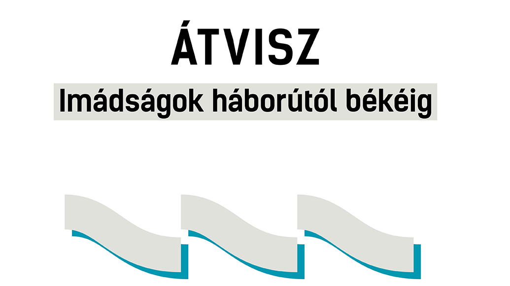 Átvisz - Imádságok háborútól békéig