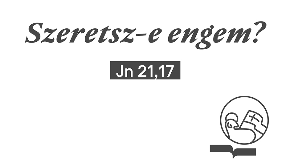 Szeretsz-e engem? - Böjti sorozat