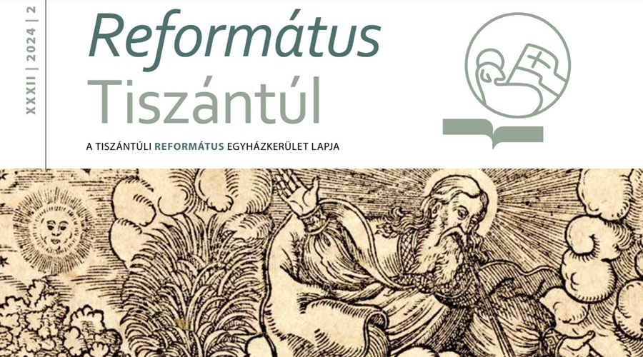 Már online is olvasható a Református Tiszántúl 2024/2. lapszáma