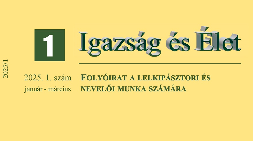 Megjelent az Igazság és Élet 2025/1. száma