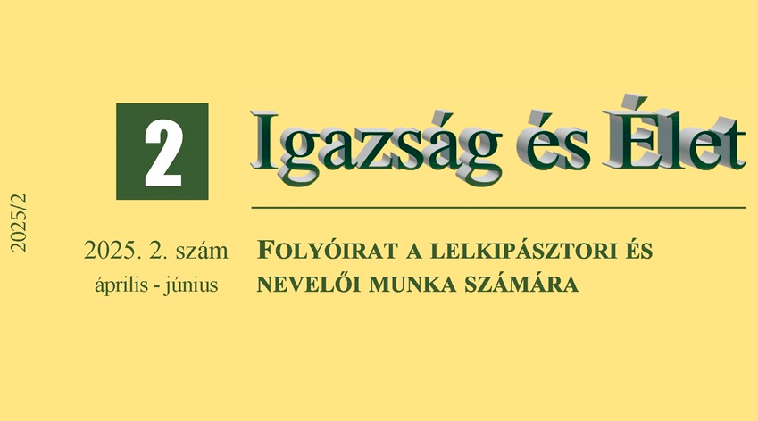 Megjelent az Igazság és Élet 2025/2. száma