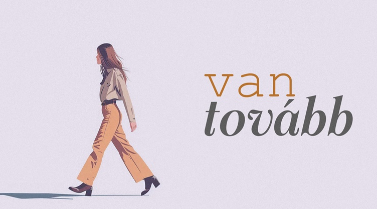 Van tovább...